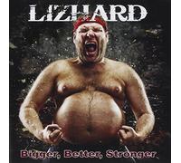 Lizhard - Bigger, Better, Stronger