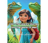 Lizi The Lizard's Journey Into The World Of Men: 41 (Books for Children)