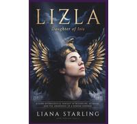 LIZLA: Daughter of Isis: A Dark Mythological Fantasy of Bloodline, Betrayal, and the Awakening of a Hidden Goddess
