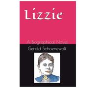 Lizzie: A Biographical Novel