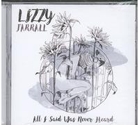Lizzy Farrall - All I Said Was Never Heard