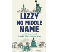 Lizzy No Middle Name: Lizzy McKenzie Book 2