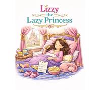 Lizzy The Lazy princess: Interactive Colouring Book Fairytale colouring book magical colouring book gift for girls.