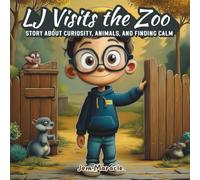 LJ Visits the Zoo: A gentle Indigenous story about animals, autism, and finding calm in a noisy world.
