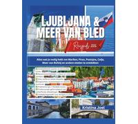 Ljubljana & Meer van Bled Reisgids 2026: Alles wat je nodig hebt om Maribor, Piran, Postojna, Celje, Meer van Bohinj en andere steden te ontdekken