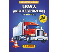 LKW & Arbeitsfahrzeuge: Malbuch für Kinder von 4-6 Jahren | 35 Motive mit LKW, Bagger, Traktor und mehr