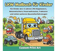 LKW Malbuch für Kinder: Große und einfache Baustellenfahrzeuge zum Ausmalen für Kinder ab 2-5 Jahren | Mit Kipplastern, Betonmischern, Feuerwehrautos, ... (Kleine Hände - Große Abenteuer)