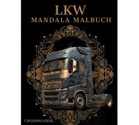 LKW Mandala Malbuch: LKW Ausmalbuch mit Mandala-Motiven für Erwachsene