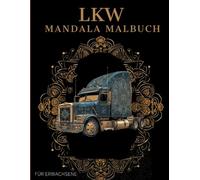 LKW Mandala Malbuch: LKW Ausmalbuch mit Mandala-Motiven für Erwachsene