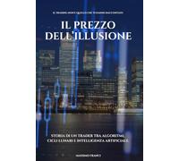ll Prezzo dell’Illusione: La verità nuda e cruda sul trading a leva che nessuno ha il coraggio di dirti.