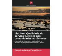 Llachon: Qualidade do serviço turístico nas comunidades autóctones: A perceção do visitante e a sua influência na dinâmica do serviço na comunidade de Llachon