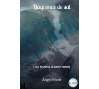 Llàgrimes de sal: Una història d'amor infinit (El Xarlet)