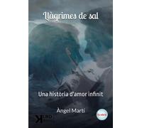 Llàgrimes de sal: Una història d'amor infinit (El Xarlet)