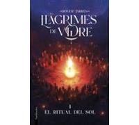 Llàgrimes de Vidre 1. El Ritual del Sol