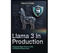 Llama 3 in Production: Deploying Open-Source LLMs on Private Infrastructure