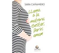 llama a la matrona: gestar parir amar
