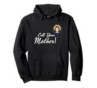 Llama a tu madre Mary diseño católico Sudadera con Capucha