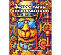 Llama Adult Coloring Book: The Ultimate Llama Lovers Gift: A Relaxing Coloring Book for Teens and Adults