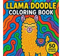 Llama Doodle Coloring Book for Kids: 50 Fun and Cute Llama Coloring Pages for Boys and Girls Ages 4-12: Perfect for Birthday Gifts, Holidays, Travel, ... (Coloring Magic by Editorial Nathy)