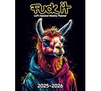 Llama Fuck It Left Handed Weekly Planner: 2 Year, 104 Week Sunday to Saturday Calendar | Gift For People Who Love Farm Animals, Countryside Lovers | ... and Badass Quotations | 8.5 x 11 Inches | v1