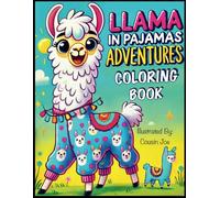 Llama in Pajamas Adventures Coloring Book: Llama-themed kids' coloring book Cartoon-style animal activity book Exciting adventure coloring book for ... book Jungle and space -inspired coloring