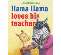 Llama Llama Loves His Teacher