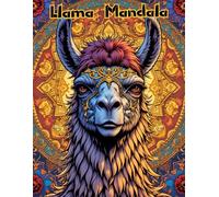 Llama Mandala Art: Creative and Relaxing Patterns for Mindfulness and Color Therapy