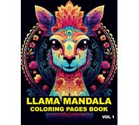 Llama Mandala Coloring Book for Adults - 50 pages to Color: Relaxation, Stress Relief, and Mindful Coloring | Intricate Llama Animal, Floral, and Geometric Mandalas for Beginners and Experts