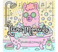 Llama Moments: A Fun & Relaxing Coloring Book for Teens and Adults with Cute & Whimsical Llamas in Adorable Scenes