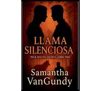 Llama Silenciosa: 3 (Corazones Atados Por La Manada)