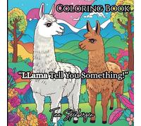 Llama Tell You Something!: Coloring Book
