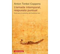 Llamada intemporal, respuesta puntual: Guía para la práctica del budismo Zen (Ensayo)
