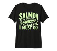 Llamadas de salmón Debo IR a Pescar salmón Camiseta Premium