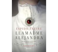 Llamadme Alejandra: Premio Azorín 2017 (Autores Españoles e Iberoamericanos)