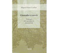 Llamados a servir: Teología del sacerdocio ministerial (fuera de colección)