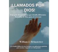 ⁄LLAMADOS POR DIOS: Una Guía de Enseñanza Que Detalla Diferentes Llamados de Dios Para el Creyente