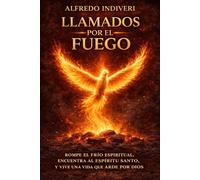 LLAMADOS POR EL FUEGO: El despertar del Espíritu Santo en los últimos días (THE EXTRAORDINARY POWER)