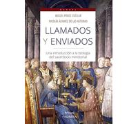 Llamados y enviados: Una introducción a la teología del sacerdocio ministerial (Pelícano)