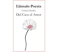 Llámalo Poesía: Del Caos al Amor