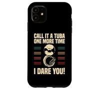 Llámalo Tuba One More Time I Dare You Sousaphone Carcasa para iPhone 11