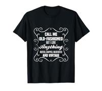 Llámame anticuado, pero me encanta todo lo oxidado y vintage Camiseta
