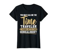 Llámame el viajero del tiempo suena mejor que el genealogista Camiseta
