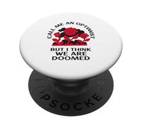 Llámame optimista Pero Creo Que Estamos condenados (Gracioso) PopSockets PopGrip Adhesivo