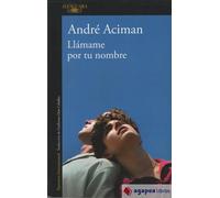 LLámame por tu nombre. NUEVO. ENVÍO URGENTE (Librería Agapea)