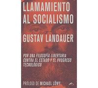 Llamamiento al socialismo: Por una filosofía libertaria contra el Estado y el progreso (Herejías)