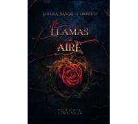 Llamas de aire: (fantasía y romance): 2 (Guerra, sangre y dioses)