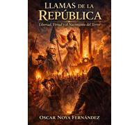 LLAMAS DE LA REPÚBLICA: libertad, virtud y el nacimiento del terror