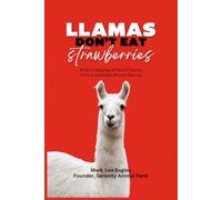 Llamas Don't Eat Strawberries: A Farm Odyssey of Short Stories from A Southern Animal Rescue