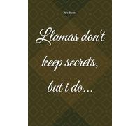 Llamas don't keep secrets, but i do...: Notebook for Personal Thoughts, Secrets & Ideas. 120 p. For Adults, Seniors & Teens.