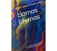 Llamas Eternas: Amor, conexión espiritual y despertar en camino al propósito divino.